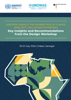 Assessing Risks at the Intersection of Climate Insecurity and Violent Extremism: Key Insights and Recommendations from the Dakar Design Workshop