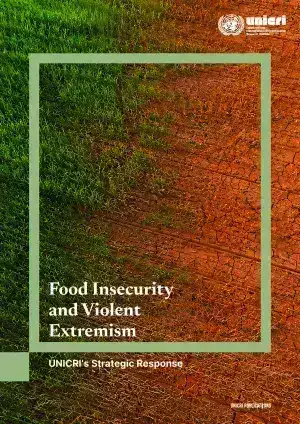 Food Insecurity and Violent Extremism: UNICRI's Strategic Response