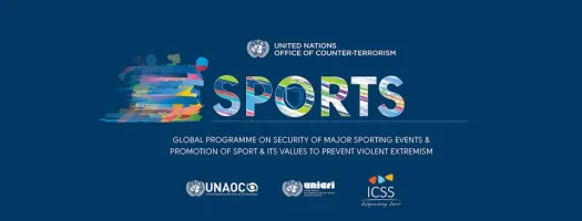 Launch of the 'Global Programme on Security of Major Sporting Events, and Promotion of Sport and Its Values as a Tool to Prevent Violent Extremism'